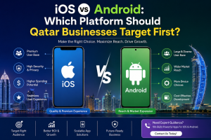 iOS vs Android: Which Platform Should Qatar Businesses Target First? featuring smartphone app development, business analytics, and mobile technology for Qatar businesses.